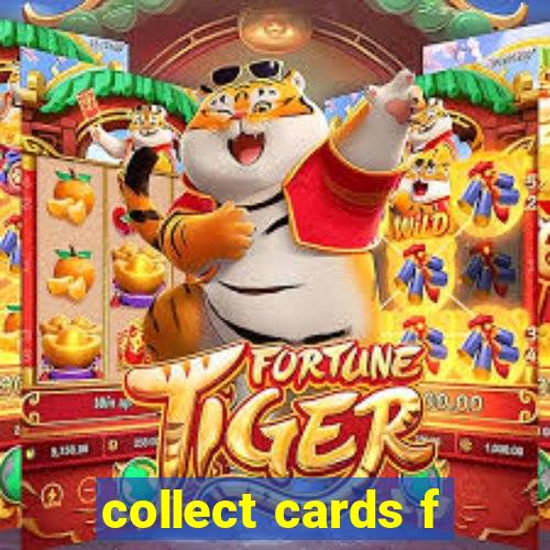 collect cards f